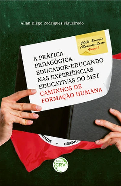 A prática pedagógica educador-educando nas experiências educativas do MST: Caminhos de formação humana