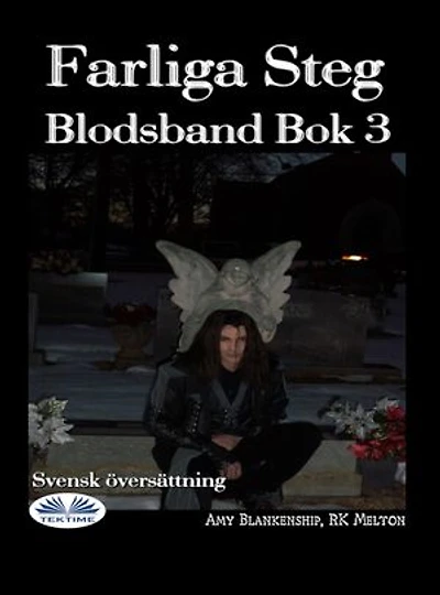 Farliga Steg: Blodsband Bok 3