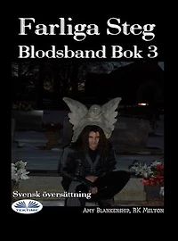 Farliga Steg: Blodsband Bok 3