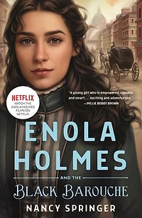 Enola Holmes and The Black Barouche: New Adventures of 1