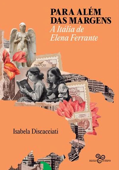 Para além das margens: A Itália de Elena Ferrante