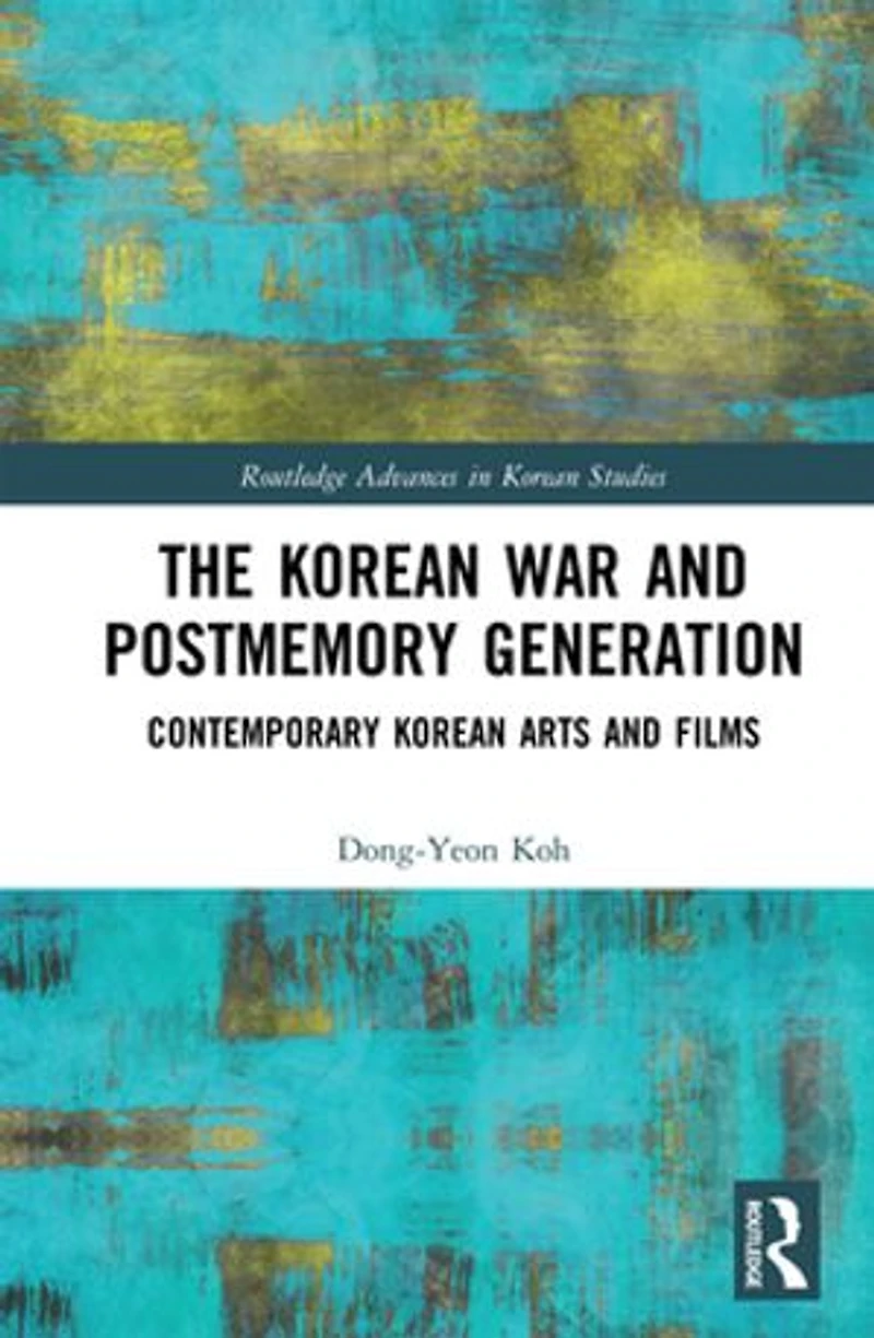 The Korean War and Postmemory Generation: Contemporary Arts Films