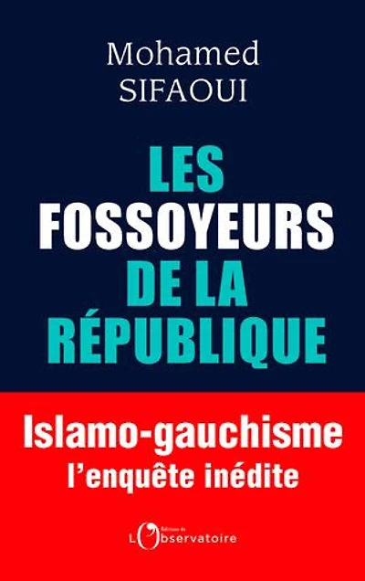 Les fossoyeurs de la République: islamo-gauchisme