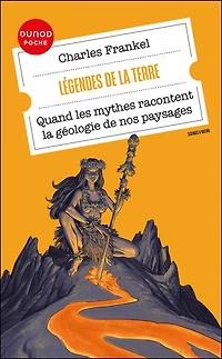 Légendes de la Terre: Quand les mythes racontent la géologie de nos paysages