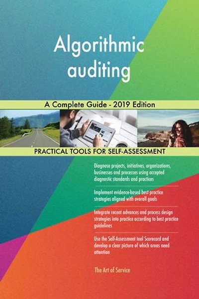 Algorithmic auditing A Complete Guide - 2019 Edition