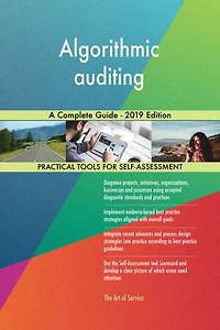 Algorithmic auditing A Complete Guide - 2019 Edition