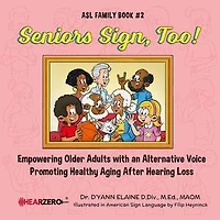 Seniors Sign, Too! ASL Family Book #2
