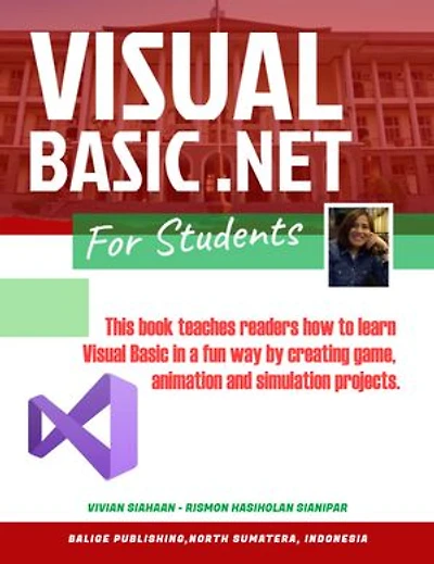Visual Basic .NET For Students: A Project-Based Approach to Develop Desktop Applications