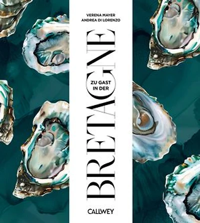 Zu Gast in der Bretagne: Sehnsuchtsorte, Originalrezepte und Geheimtipps