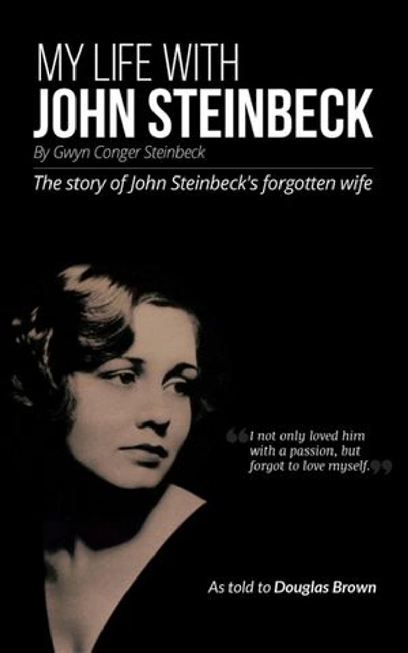 My Life With John Steinbeck: The story of John Steinbeck's forgotten wife