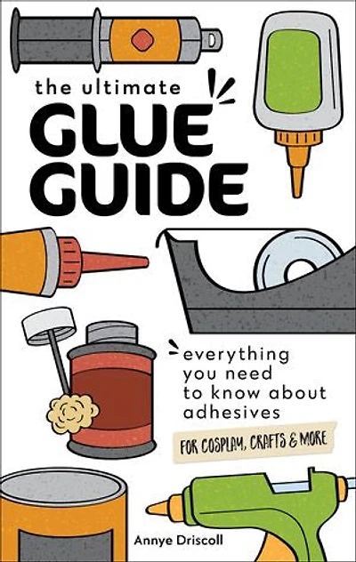 The Ultimate Glue Guide: Everything You Need to Know About Adhesives for Cosplay, Crafts & More