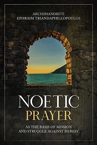 Noetic Prayer as the Basis for Mission and the Struggle Against Heresy