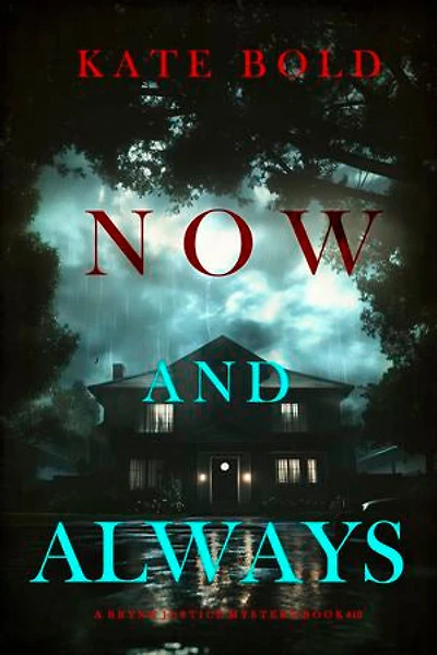 Now And Always (A Brynn Justice FBI Suspense Thriller—Book Ten)