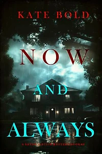 Now And Always (A Brynn Justice FBI Suspense Thriller—Book Ten)