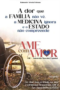 A dor que a família não vê, a medicina ignora e o Estado não compreende: Uma reflexão sobre a dor oriunda de uma doença rara chamada: Amiotrofia Muscular Espinhal - AME