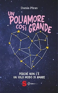 Un poliamore così grande: Perché non c'è un solo modo di amare