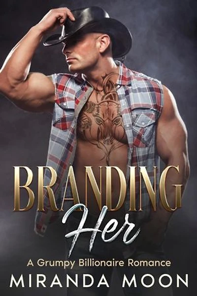 Branding Her: A Grumpy Billionaire Romance