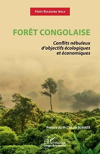 Forêt Congolaise: Conflits nébuleux d'objectifs écologiques et économiques