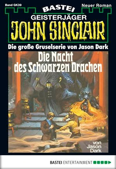 John Sinclair Gespensterkrimi - Folge 39: Die Nacht des schwarzen Drachen
