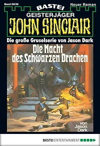 John Sinclair Gespensterkrimi - Folge 39: Die Nacht des schwarzen Drachen