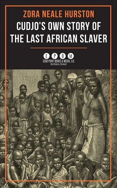 Cudjo's Own Story of the Last African Slaver