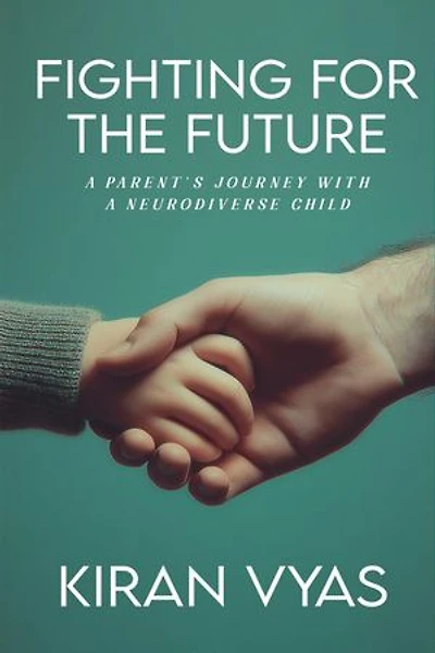 Fighting For The Future: A parent's journey with a neurodiverse child