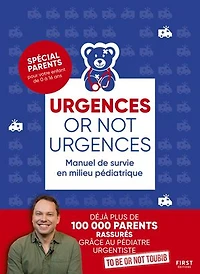 Urgences or not urgences: manuel de survie en milieu pédiatrique