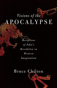 Visions of the Apocalypse: Receptions John's Revelation Western Imagination