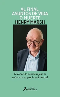 Al final, asuntos de vida o muerte: El conocido neurocirujano se enfrenta a su propia enfermedad