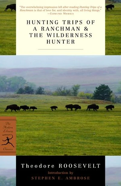 Hunting Trips of a Ranchman & The Wilderness Hunter