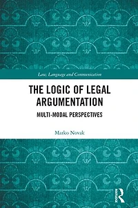 The Logic of Legal Argumentation: Multi-Modal Perspectives