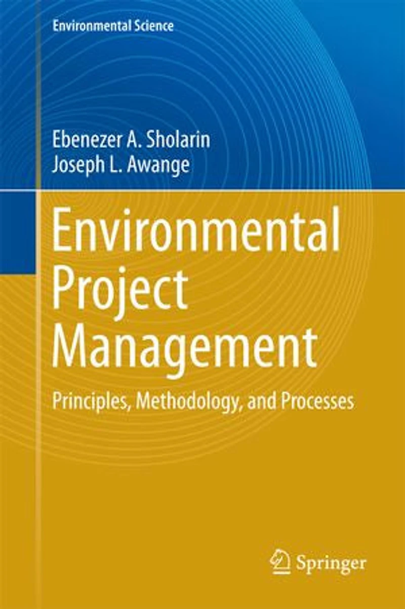 Environmental Project Management: Principles, Methodology, And Processes