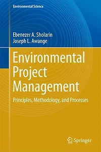 Environmental Project Management: Principles, Methodology, And Processes