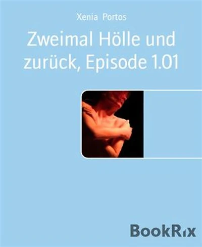 Zweimal Hölle und zurück, Episode 1.01: Im Netz der lüsternen Träume