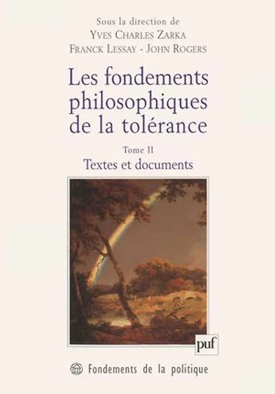 Les fondements philosophiques de la tolérance : Textes et documents