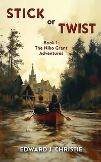 Stick or Twist: Book 1: The Niko Grant Adventures