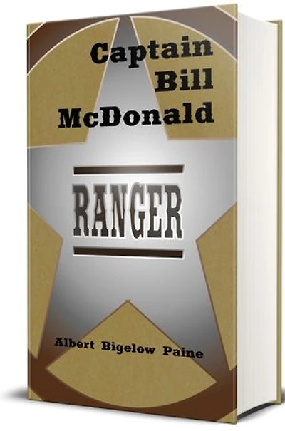 Captain Bill McDonald (Illustrated): Texas Ranger