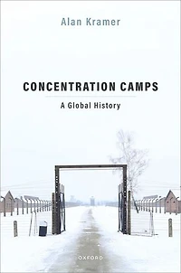Concentration Camps: A Global History
