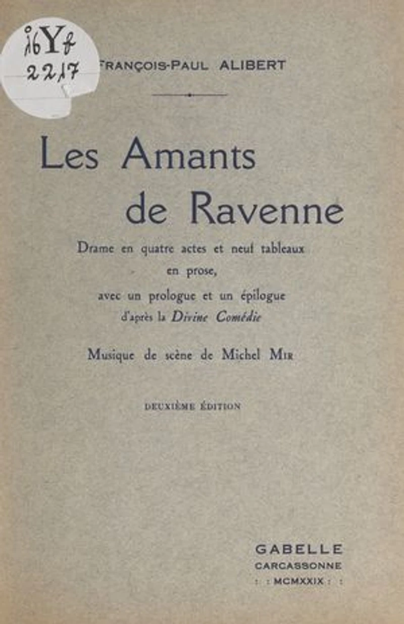 Les amants de Ravenne: Drame en 4 actes et 9 tableaux en prose, avec un prologue et un épilogue d'après la Divine comédie