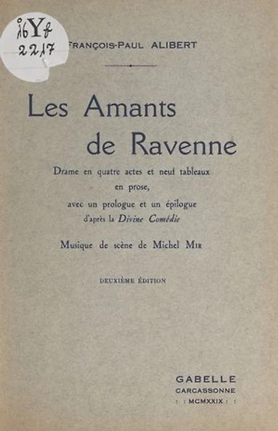 Les amants de Ravenne: Drame en 4 actes et 9 tableaux en prose, avec un prologue et un épilogue d'après la Divine comédie