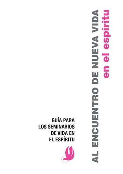 Al Encuentro de Nueva Vida: Guía para los Seminarios de Vida en el Espíritu