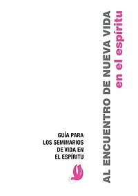 Al Encuentro de Nueva Vida: Guía para los Seminarios de Vida en el Espíritu