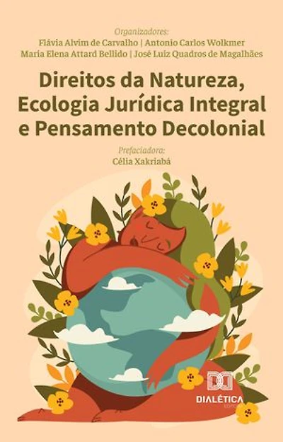 Direitos da Natureza, Ecologia Jurídica Integral e Pensamento Decolonial