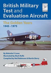 British Military Test and Evaluation Aircraft: The Golden Years 1945–1975
