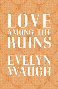 Love Among the Ruins