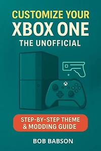 Customize Your Xbox One: The Unofficial Step-by-Step Theme & Modding Guide