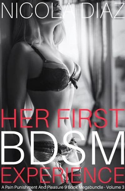 Her First BDSM Experience - A Pain, Punishment And Pleasure 9 Book Megabundle - Volume 3