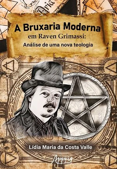 A Bruxaria Moderna em Raven Grimassi: Análise de Uma Nova Teologia