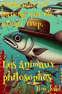 Nietzsche, le hareng qui en savait trop.: Livre sans IA