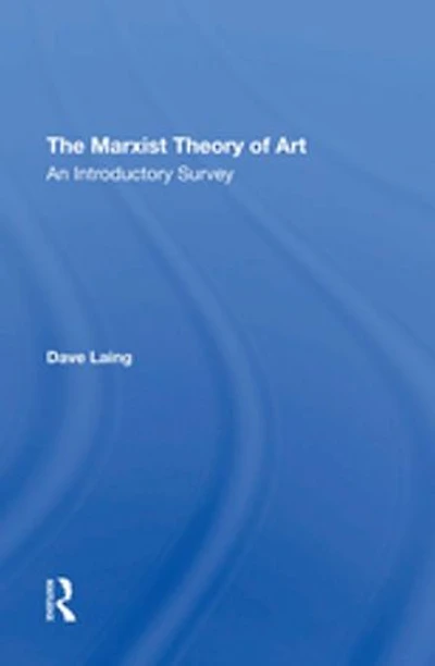 The Marxist Theory Of Art: An Introductory Survey